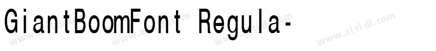 GiantBoomFont Regula字体转换 GiantBoomFont Regula字体转换